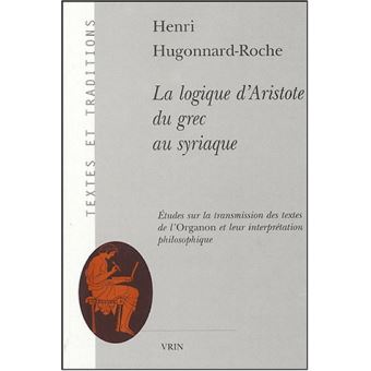 La logique d'Aristote du grec au syriaque