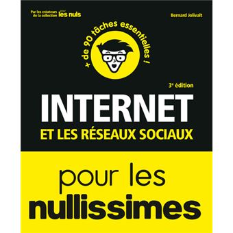 Internet et les réseaux sociaux 3e Pour les Nullissimes