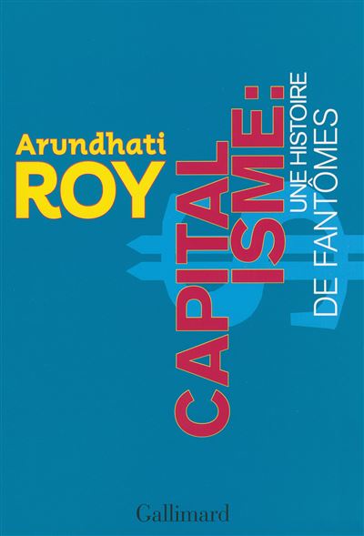 Capitalisme : une histoire de fantômes - Arundhati Roy - broché