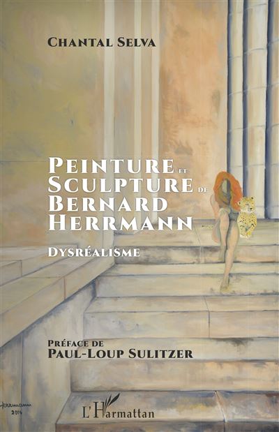 Peinture et sculpture de bernard hermann dysrealisme