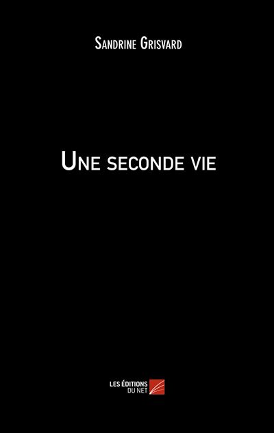 Une seconde vie - Sandrine Grisvard - broché