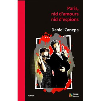 Paris, nid d'amours, nid d'espions