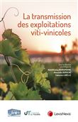 La transmission des exploitations viti vinicoles