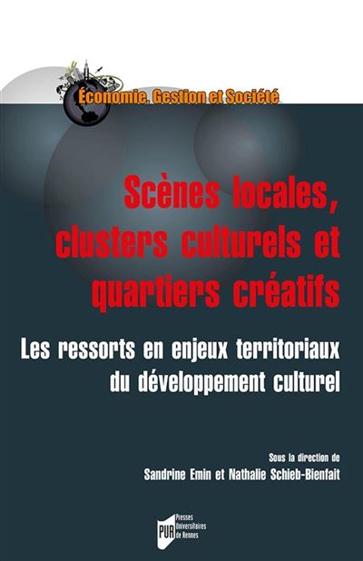 Scenes locales, clusters culturels et quartiers creatifs