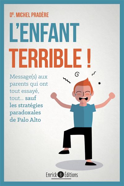 L'enfant terrible ! - Michel Pradère - broché
