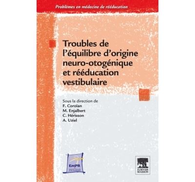 Troubles de l'équilibre d'origine neuro-otogénique et rééducation vestibulaire - Flavia Coroian - broché