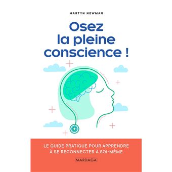 Osez la pleine conscience !