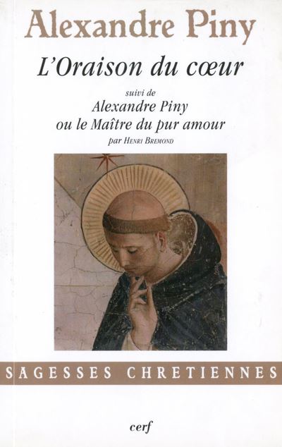 L Oraison Du Coeur Suivi De Alexandre Piny Ou Le Maitre Du Pur Amour Broche Alexandre Piny Achat Livre Ou Ebook Fnac