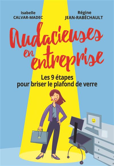 Audacieuses en entreprise - Régine Jean-Rabéchault - broché