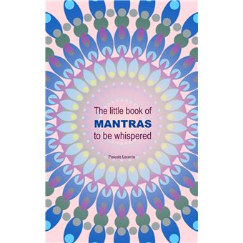 The little book of Mantras to be whispered