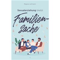 Sexualerziehung bleibt Familiensache