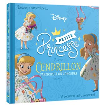 DISNEY PRINCESSES - Petites Princesses - Cendrillon participe à un concours