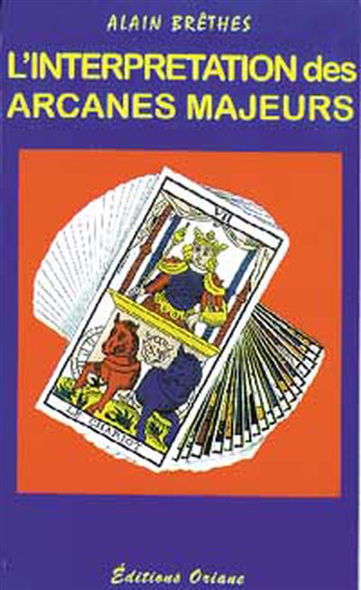 Interprétation des arcanes majeurs - broché - Alain Brêthes - Achat ...