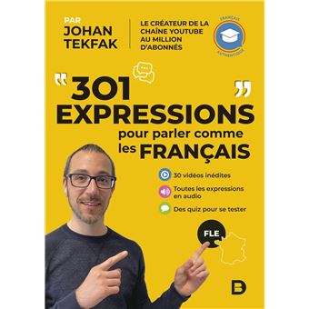 301 expressions pour parler comme les Français