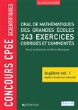 Oral de mathématiques des grandes écoles 243 exercices corrigés commentés