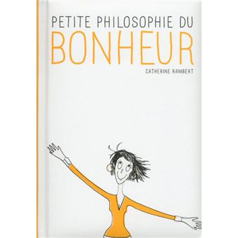 Petite philosophie du bonheur