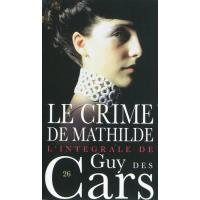 Guy des Cars 26 Le Crime de Mathilde