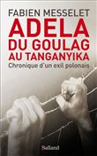 Adela, du goulag au Tanganyika