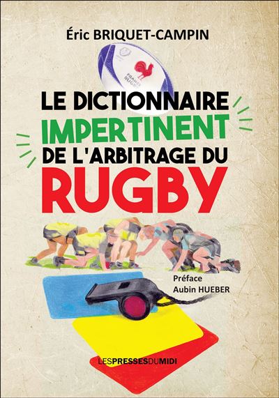 Le dictionnaire impertinent de l'arbitrage du rugby
