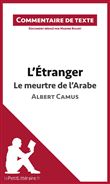 L'Étranger - Le meurtre de l'Arabe - Albert Camus (Commentaire de texte)