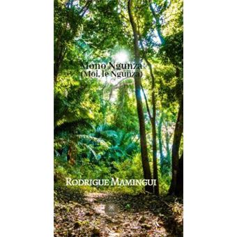 Mono Ngunza (Moi, le Ngunza)