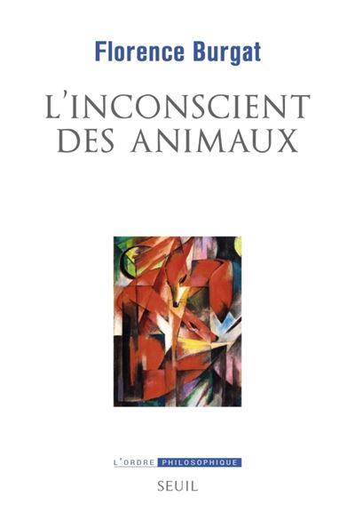 L'Inconscient des animaux - broché - Florence Burgat - Achat Livre ou ebook | fnac