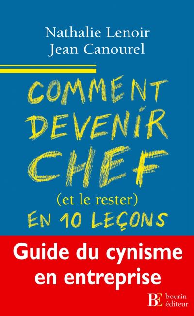Comment devenir chef et le rester en dix leçons