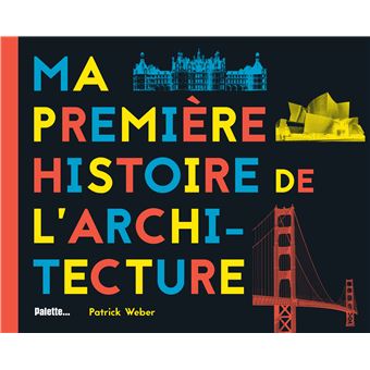 Ma première histoire de l'architecture