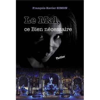 Le mal, ce bien nécessaire