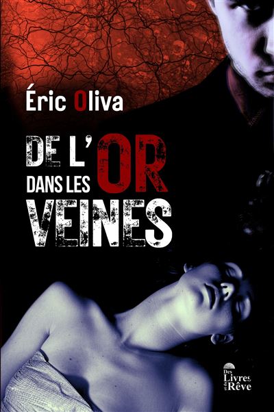 De l'or dans les veines - Eric Oliva - broché