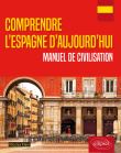 Comprendre l'Espagne d'aujourd'hui. Manuel de civilisation