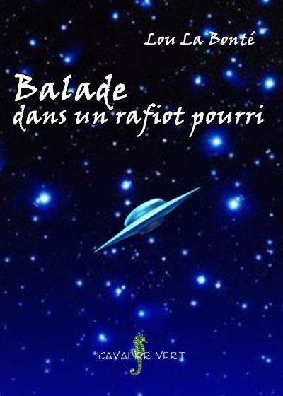 Balade dans un rafiot pourri - Lou La Bonté - broché