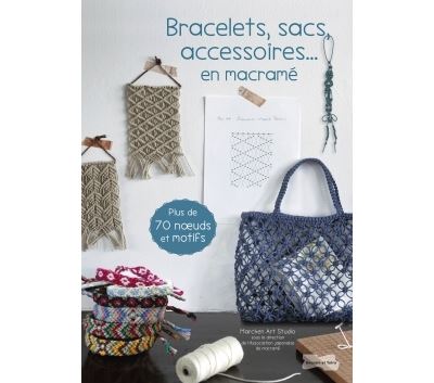 Bracelets, sacs, accessoires en macramé - broché - Collectif - Achat Livre