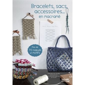 Bracelets, sacs, accessoires en macramé - broché - Collectif - Achat Livre