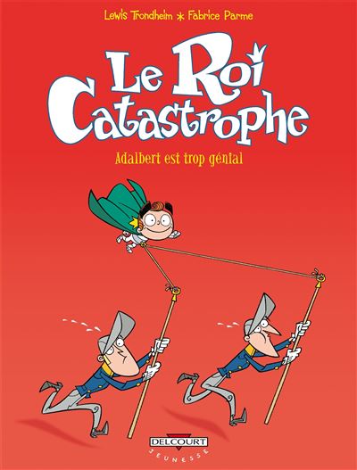 Le roi catastrophe