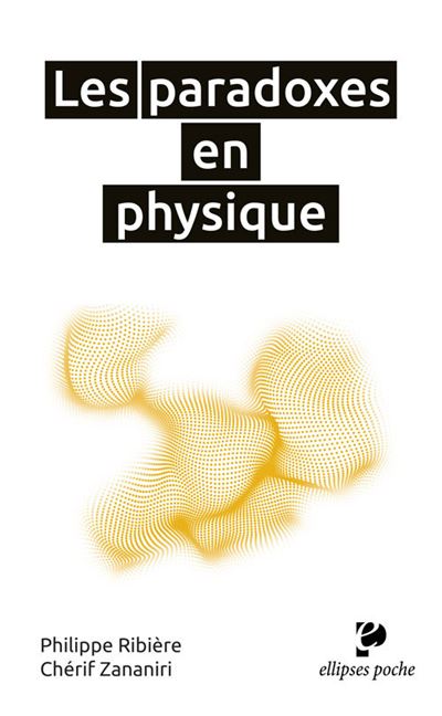 Les paradoxes en physique - Philippe Ribière - Poche