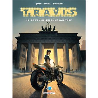 Travis La Femme Qui En Savait Trop Tome 15 Travis Fred Duval Christophe Quet Cartonne Achat Livre Ou Ebook Fnac