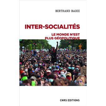 Inter-socialités. Le monde n'est plus géopolitique