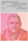Gertrude Stein et Pablo Picasso. L’invention du langage