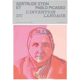 Gertrude Stein et Pablo Picasso. L’invention du langage