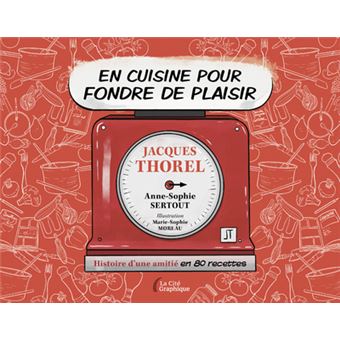 En cuisine pour fondre de plaisir - Histoire d une amitié en 80 recettes