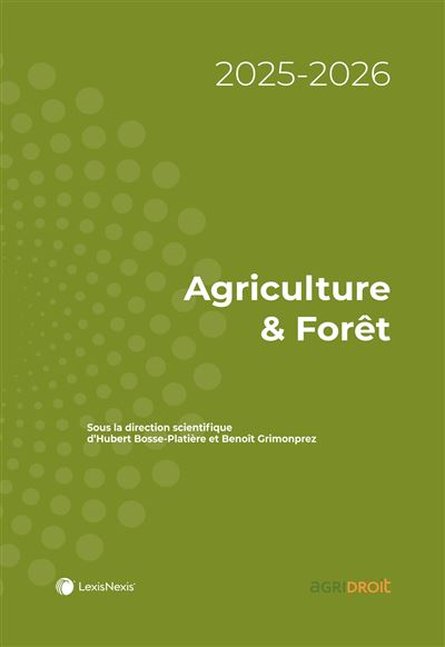 Agriculture et forêt - Hubert Bosse-Platière - LexisNexis - relié - Etude