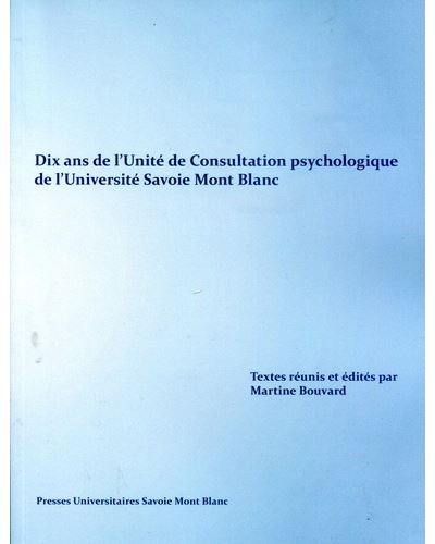 Dix ans de l'unite de consultation psychologique de l'université Savoie Mont Blanc