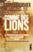 Comme des lions - tome 2 Ces Français qui ont vaincu Hitler et Mussolini dans les sables du désert