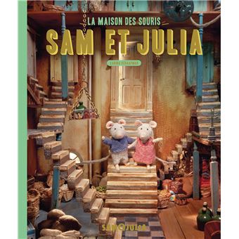 Sam Et Julia Sam Et Julia Dans La Maison Des Souris Karina Schaapman Annie Trassaert Broche Livre Tous Les Livres A La Fnac