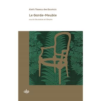 Le Garde-meuble sous la Révolution et l'Empire