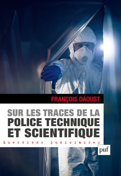 Sur les traces de la police technique et scientifique - François Daoust - broché