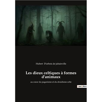 Les dieux celtiques à formes d'animaux