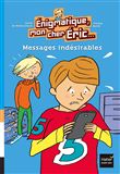 Enigmatique, mon cher Eric - Messages indésirables dès 8 ans