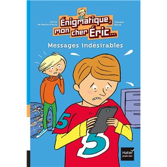 Enigmatique, mon cher Eric - Messages indésirables dès 8 ans
